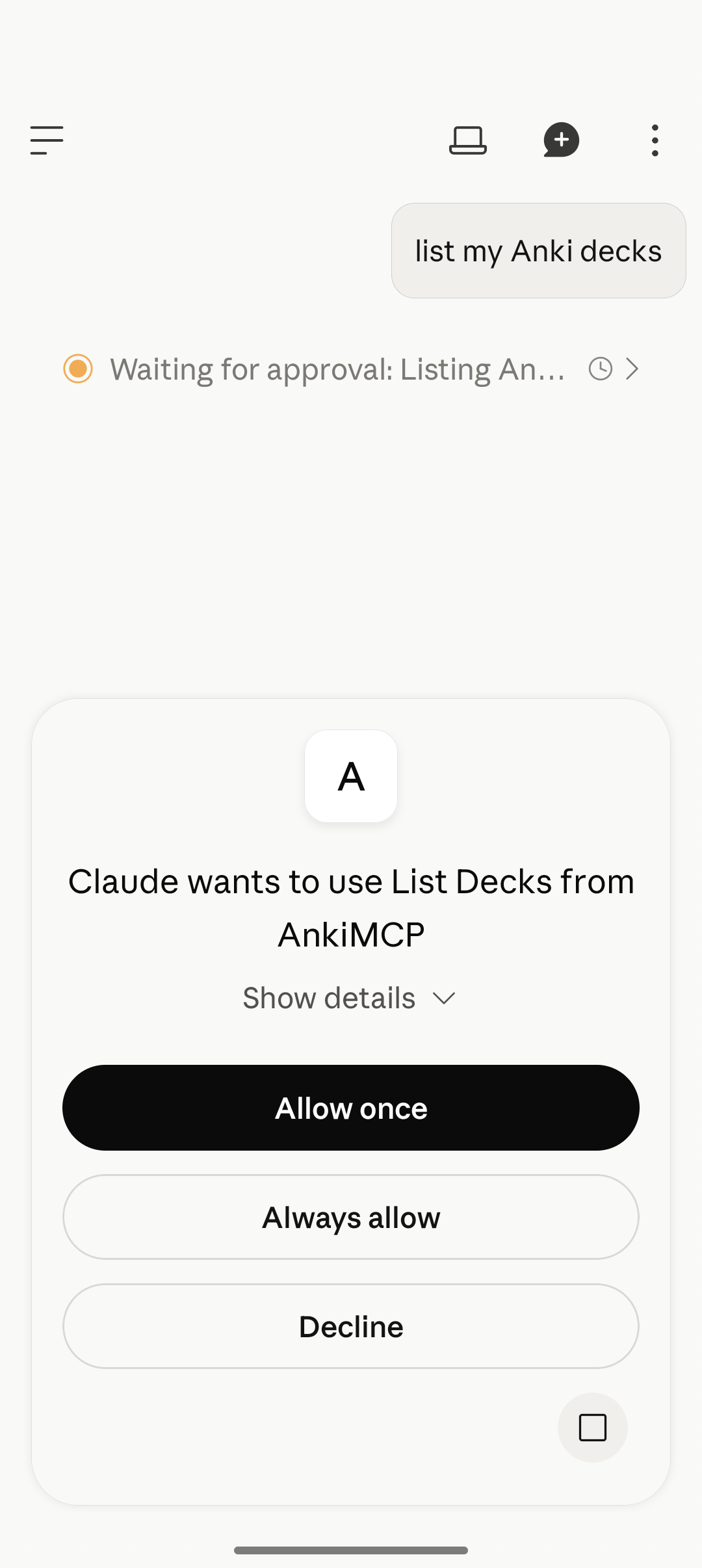 The Claude Android app after the message list my Anki decks, asking: Claude wants to use List Decks from AnkiMCP, with Allow once, Always allow, and Decline.